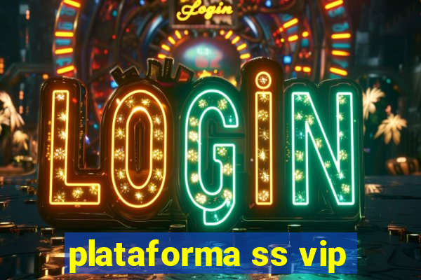 plataforma ss vip